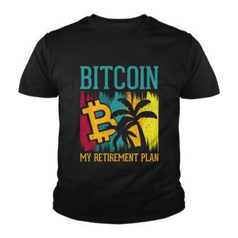 Bitcoin My Retirement Plan S V G Youth T-shirt - Monsterry