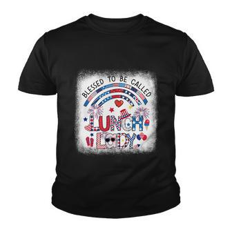 Bleached Blessed To Be Called Lunch Lady 4Th Of July Cool Gift Youth T-shirt - Monsterry AU