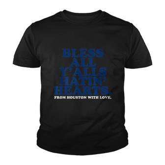 Bless All Yalls Hatin Hearts Classic Hate Us Houston Youth T-shirt - Thegiftio UK