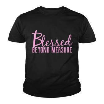Blessed Beyond Measure Youth T-shirt - Monsterry