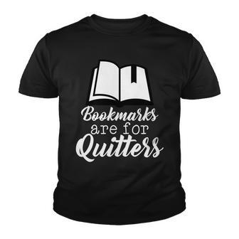 Book Lovers - Bookmarks Are For Quitters Tshirt Youth T-shirt - Monsterry DE