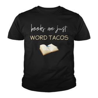 Books Are Just Word Tacos Book Lovers Reading Funny Youth T-shirt - Thegiftio UK