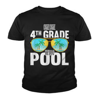 Bye Bye 4Th Grade Hello Pool Sunglasses Teachers Students Youth T-shirt - Seseable