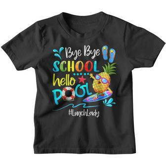 Bye Bye School Hello Pool Lunch Lady Last Day Of School Youth T-shirt - Thegiftio UK