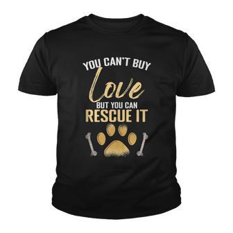 Cant Buy Love But Can Rescue Save Animals Dog Rescuers Youth T-shirt - Thegiftio UK