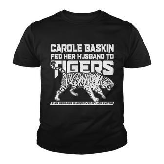 Carole Baskin Fed Her Husband To The Tigers Youth T-shirt - Monsterry AU