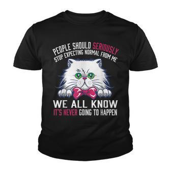 Cat People Should Seriously Stop Expecting Normal From Me Youth T-shirt - Thegiftio UK
