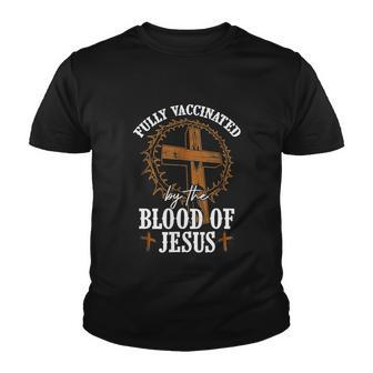 Christian Jesus Lover Fully Vaccinated By The Blood Of Jesus Youth T-shirt - Thegiftio UK