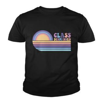 Class Dismissed Vintage Happy Last Day Of School Meaningful Gift Youth T-shirt - Monsterry UK
