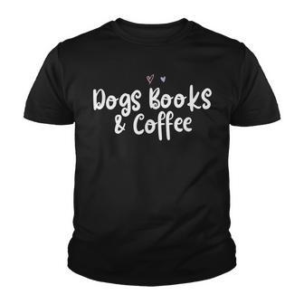 Colored Saying Dogs Books & Coffee Youth T-shirt - Thegiftio UK