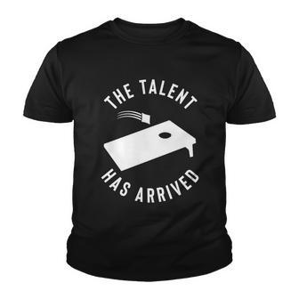 Cornhole The Talent Has Arrived Gift Youth T-shirt - Monsterry