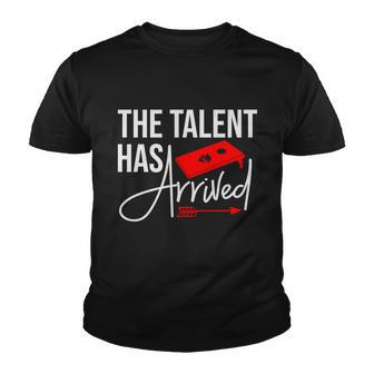 Cornhole The Talent Has Arrived Gift Youth T-shirt - Monsterry