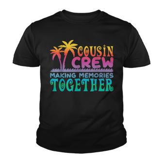 Couple Design Palm Trees Cousin Crew Making Memories Together Youth T-shirt - Thegiftio UK