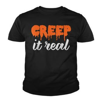 Creep It Real Funny Halloween Costumes Youth T-shirt - Seseable