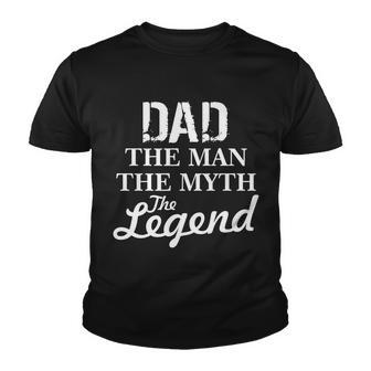 Dad The Man Myth Legend Youth T-shirt - Monsterry CA
