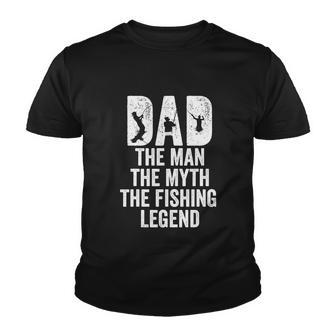 Dad The Man The Myth The Fishing Legend Funny Youth T-shirt - Monsterry UK