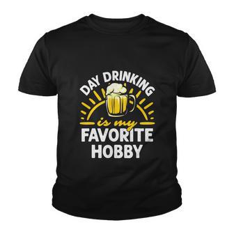 Day Drinking Is My Favorite Hobby Alcohol Beer Saying Youth T-shirt - Monsterry AU