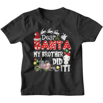 Dear Santa My Brother Did It Funny Christmas Pajama Gifts Youth T-shirt - Thegiftio UK