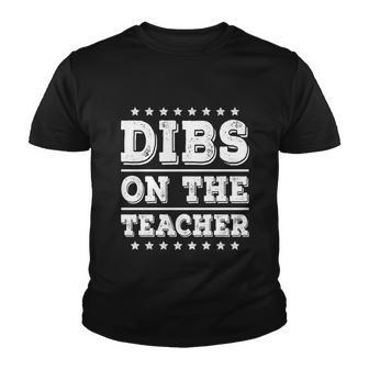 Dibs On The Teacher Funny School Teacher Wife Girlfriend Gift Youth T-shirt - Monsterry AU