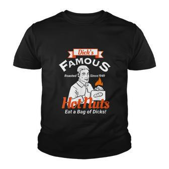 Dicks Famous Hot Nuts Eat A Bag Of Dicks Funny Adult Humor Tshirt Youth T-shirt - Monsterry