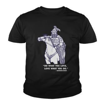 Do What You Want And Love What You Do Genghis Khan Youth T-shirt - Monsterry AU