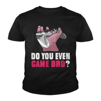 Do You Even Game Bro Funny Gamer Youth T-shirt - Monsterry AU