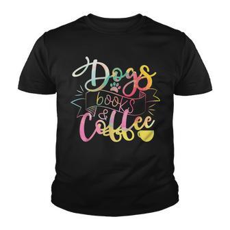 Dogs Books And Coffee Lovers Youth T-shirt - Thegiftio UK