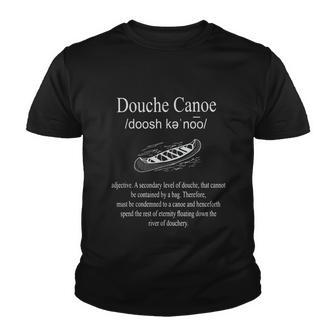 Dont Be A Douche Canoe Definition Funny Humor Tshirt Youth T-shirt - Monsterry AU
