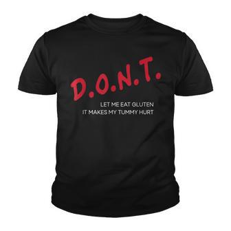 Don’T Let Me Eat Gluten It Makes My Tummy Hurt Apparel Youth T-shirt - Thegiftio UK