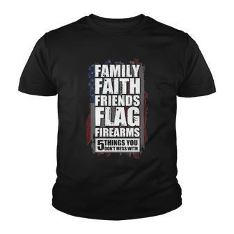 Dont Mess With Family Faith Friends Flag Firearms Tshirt Youth T-shirt - Monsterry