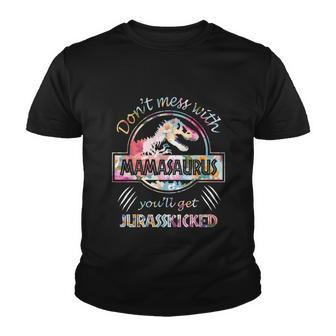 Dont Mess With Mamasaurus Youll Get Jurasskicked Lovers Youth T-shirt - Monsterry CA
