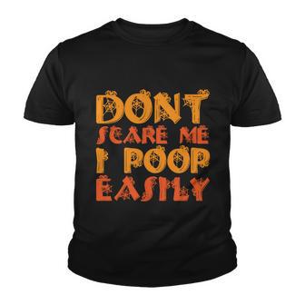 Dont Scare Me I Poop Easily Halloween Quote Youth T-shirt - Monsterry