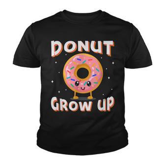Donut Grow Up Funny Pun Doughnut Lover Youth T-shirt - Thegiftio UK
