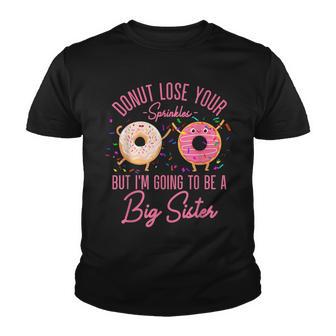 Donut Lose Your Sprinkles Big Sister Pregnancy Announcement Youth T-shirt - Thegiftio UK