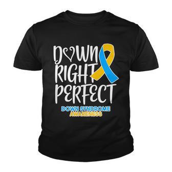 Down Right Perfect - Down Syndrome Awareness Tshirt Youth T-shirt - Monsterry UK