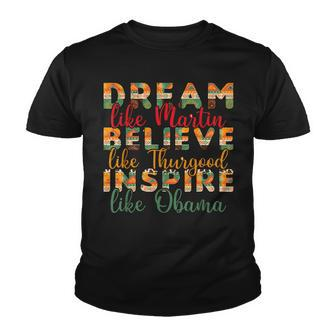 Dream Like Martin Believe Thurgood Inspire Obama Junenth Youth T-shirt - Thegiftio UK