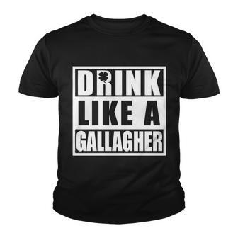 Drink Like A Gallagher Funny St Patricks Day Irish Clover Youth T-shirt - Monsterry AU