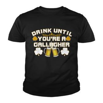 Drink Until Youre A Gallagher Funny St Patricks Day Drinking Tshirt Youth T-shirt - Monsterry CA