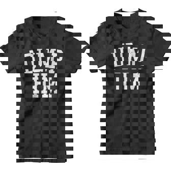Dump Him Black Youth T-shirt - Thegiftio UK