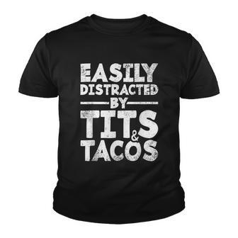 Easily Distracted By Tits And Tacos Youth T-shirt - Monsterry AU