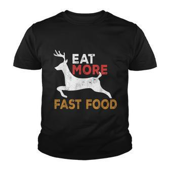 Eat More Fast Food Huntingfunny Hunting Hunter Youth T-shirt - Monsterry AU
