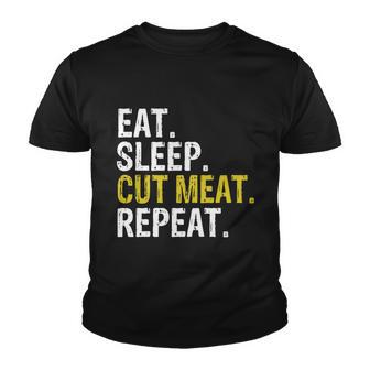 Eat Sleep Cut Meat Repeat Butcher Gift Youth T-shirt - Monsterry UK