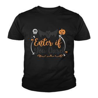 Enter If You Dare Halloween Quote Youth T-shirt - Monsterry DE