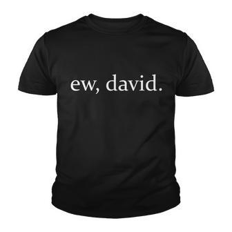 Ew David V2 Youth T-shirt - Monsterry