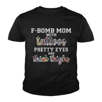 F-Bomb Mom With Tattoos And Thick Thighs Tshirt Youth T-shirt - Monsterry AU