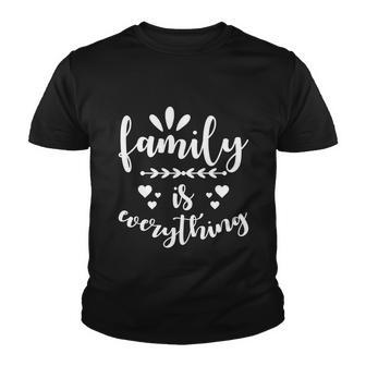 Family Quote Gift Family Is Everything Gift Youth T-shirt - Monsterry UK