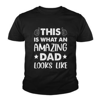 Fathers Day This Is What An Amazing Dad Looks Like Gift Youth T-shirt - Monsterry