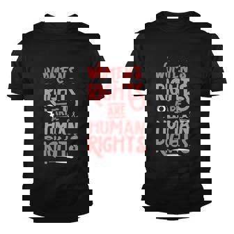 Feminist Womens Rights Are Human Rights Gift Youth T-shirt - Monsterry