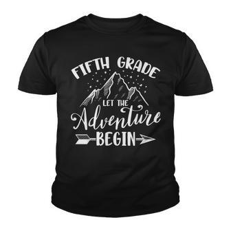 Fifth Grade Let The Adventure Begin 5Th Grade Teacher Youth T-shirt - Thegiftio UK