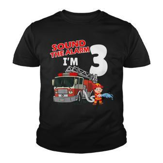 Firefighter Sound The Alarm Im 3 Years Old Firefighter Boy 3Rd Birthday Youth T-shirt - Seseable